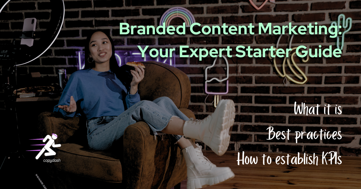 Branded Content Marketing: Your Expert Starter Guide