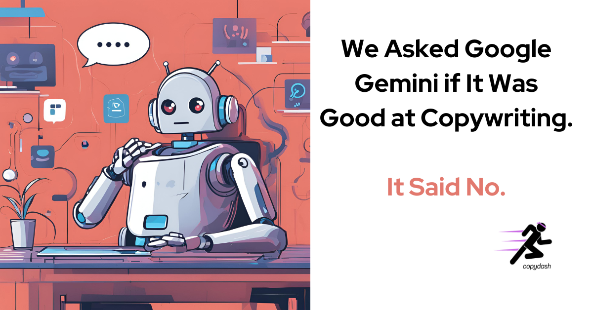 We Asked Gemini If It’s a Good AI Copywriting Tool. It Said No.