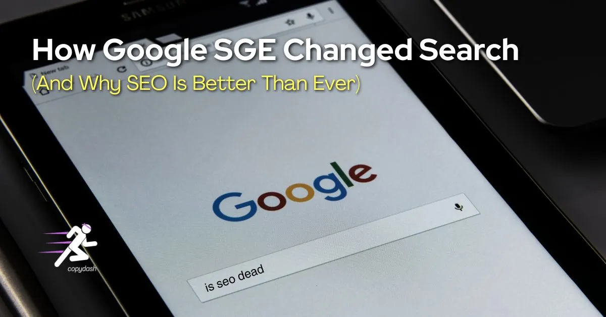 SEO Isn’t Dead – How Google SGE Made Search Better