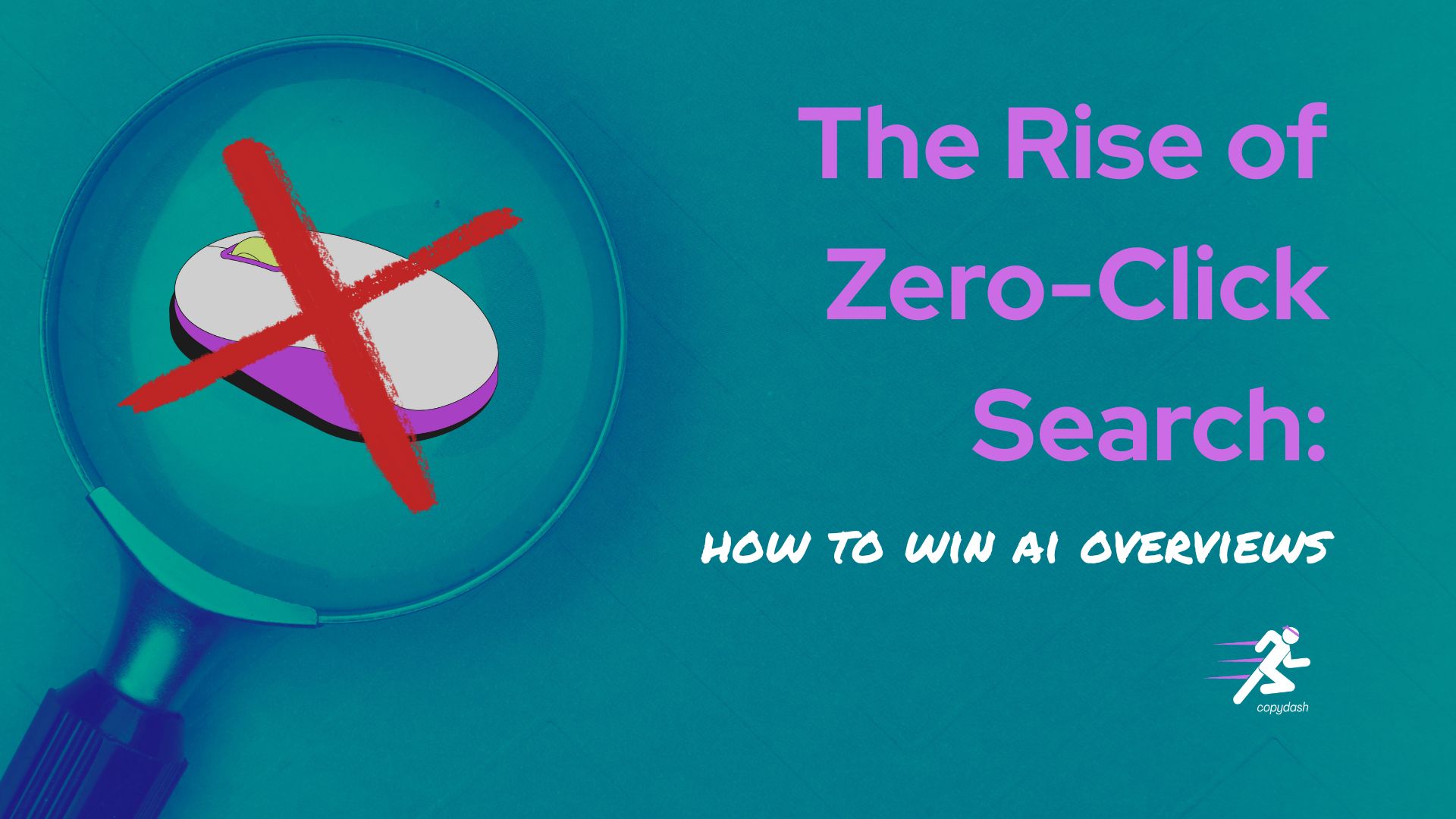 Zero-Click Search Strategy: How to Win AI Overviews